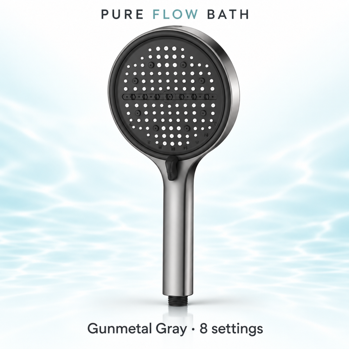 Pure Flow Bath 8 settings, Gunmetal Gray